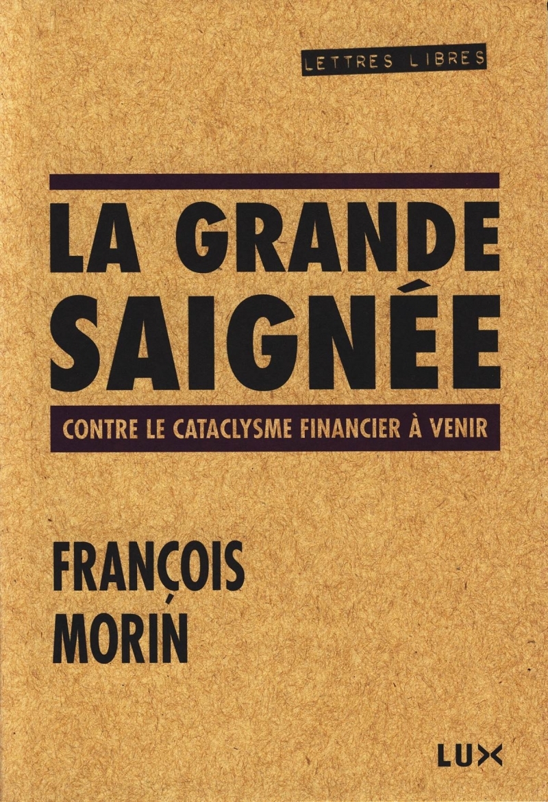 LA GRANDE SAIGNEE - CONTRE LE CATACLYSME FINANCIER...