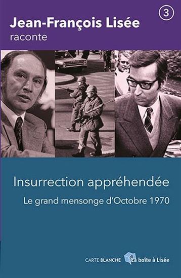 INSURRECTION APPREHENDEE. LE GRAND MENSONGE D'OCTOBRE 1970
