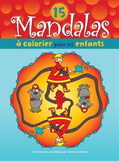 15 MANDALAS A COLORIER POUR LES ENFANTS : POMPIERS