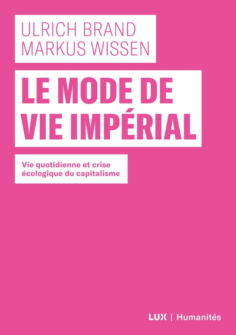 Le mode de vie impérial - Vie quotidienne et crise écologiqu