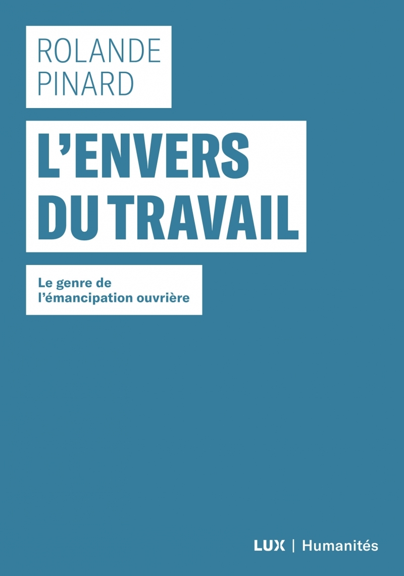 L'ENVERS DU TRAVAIL  - LE GENRE DE L'EMANCIPATION OUVRIERE
