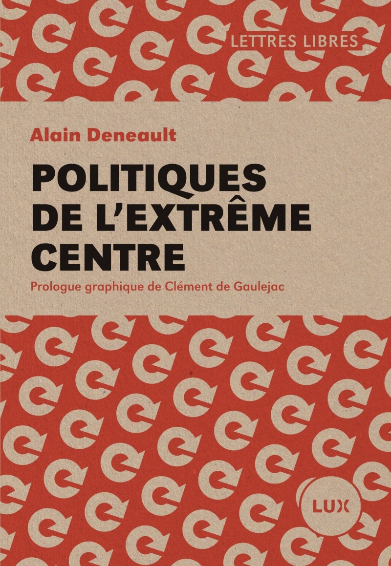 POLITIQUES DE L'EXTREME CENTRE