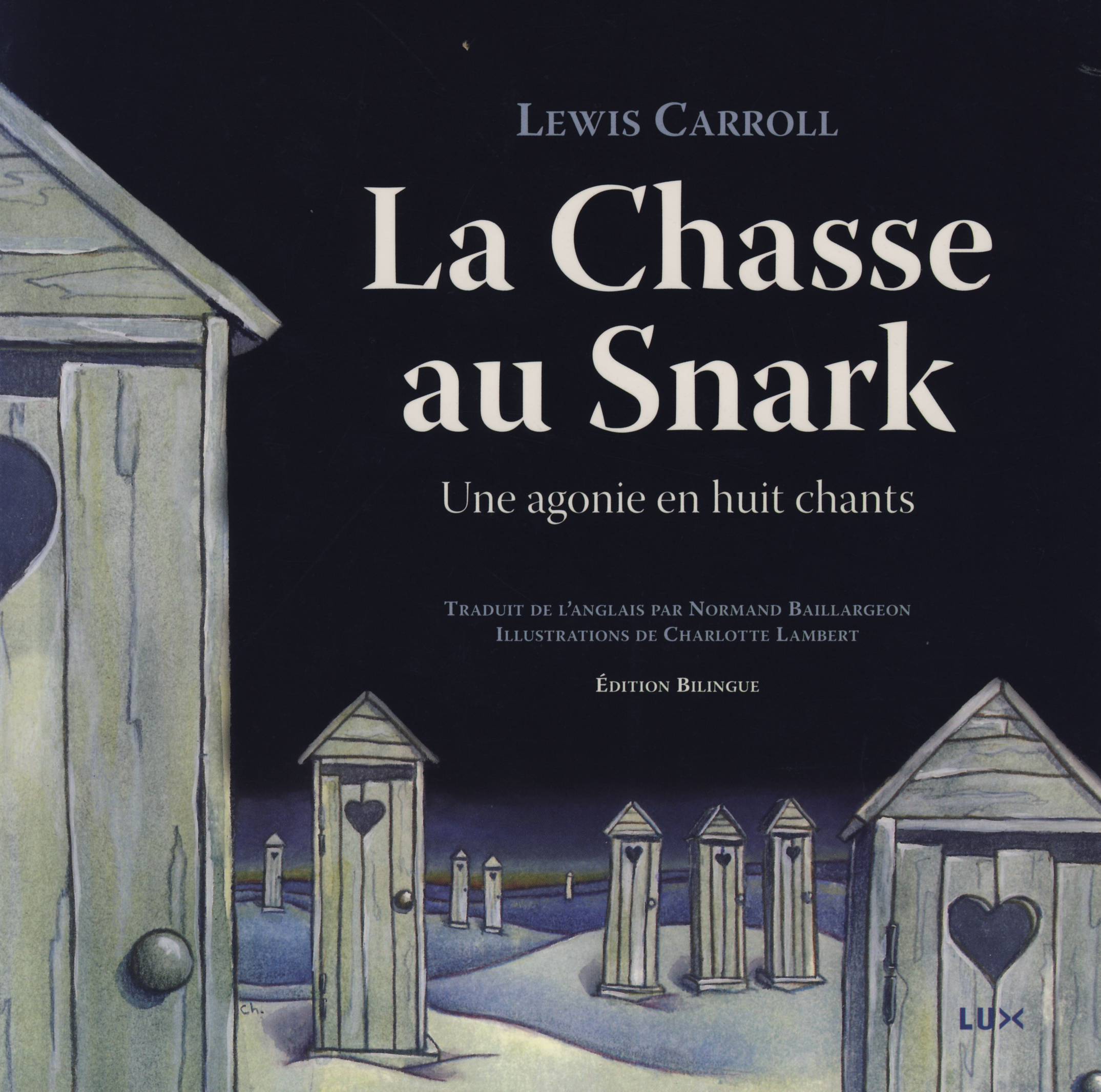 LA CHASSE AU SNARK - UNE AGONIE EN HUIT CHANTS