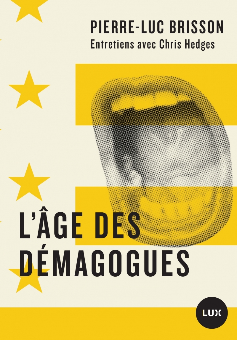L'AGE DES DEMAGOGUES  - ENTRETIENS AVEC CHRIS HEDGES