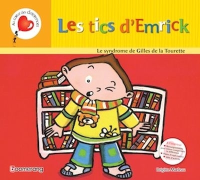 LES TICS D'EMRICK (CARTONNE) LE SYNDROME DE GILLES DE LA TOURETTE