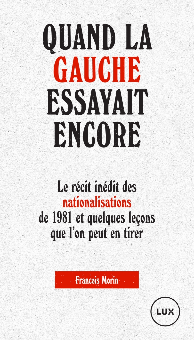 Quand la gauche essayait encore - Le récit inédit des nation