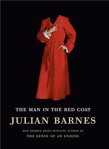 Julian Barnes The Man in the Red Coat /anglais