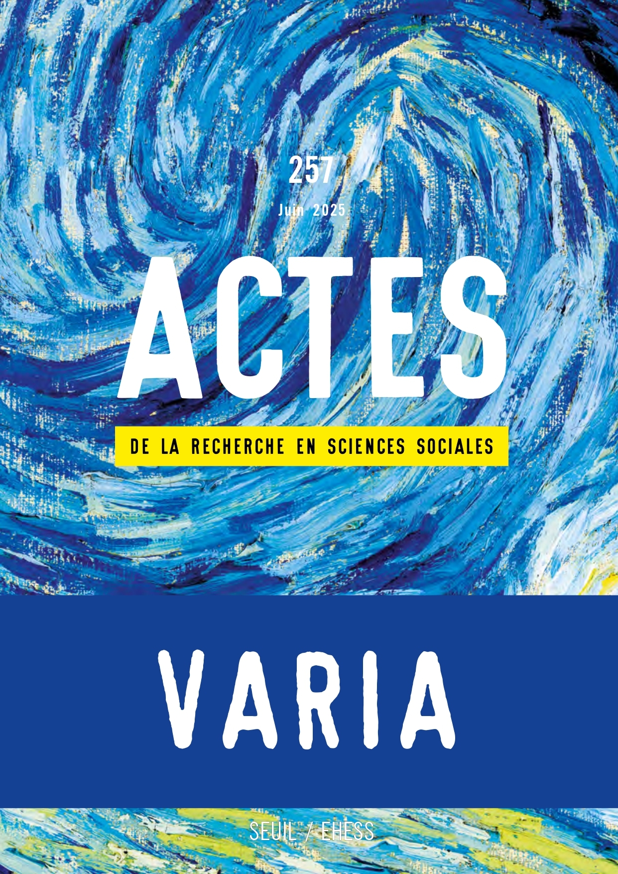 Actes de la recherche en sciences sociales, n° 257. Varia