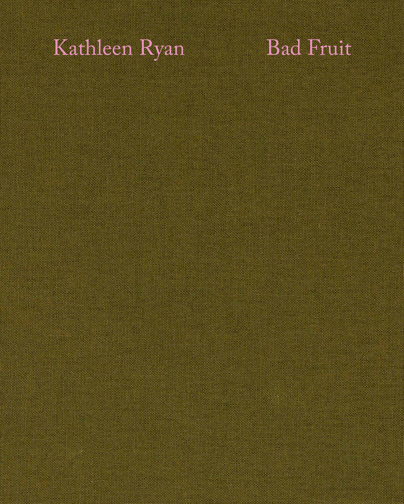 Kathleen Ryan Bad Fruit /anglais