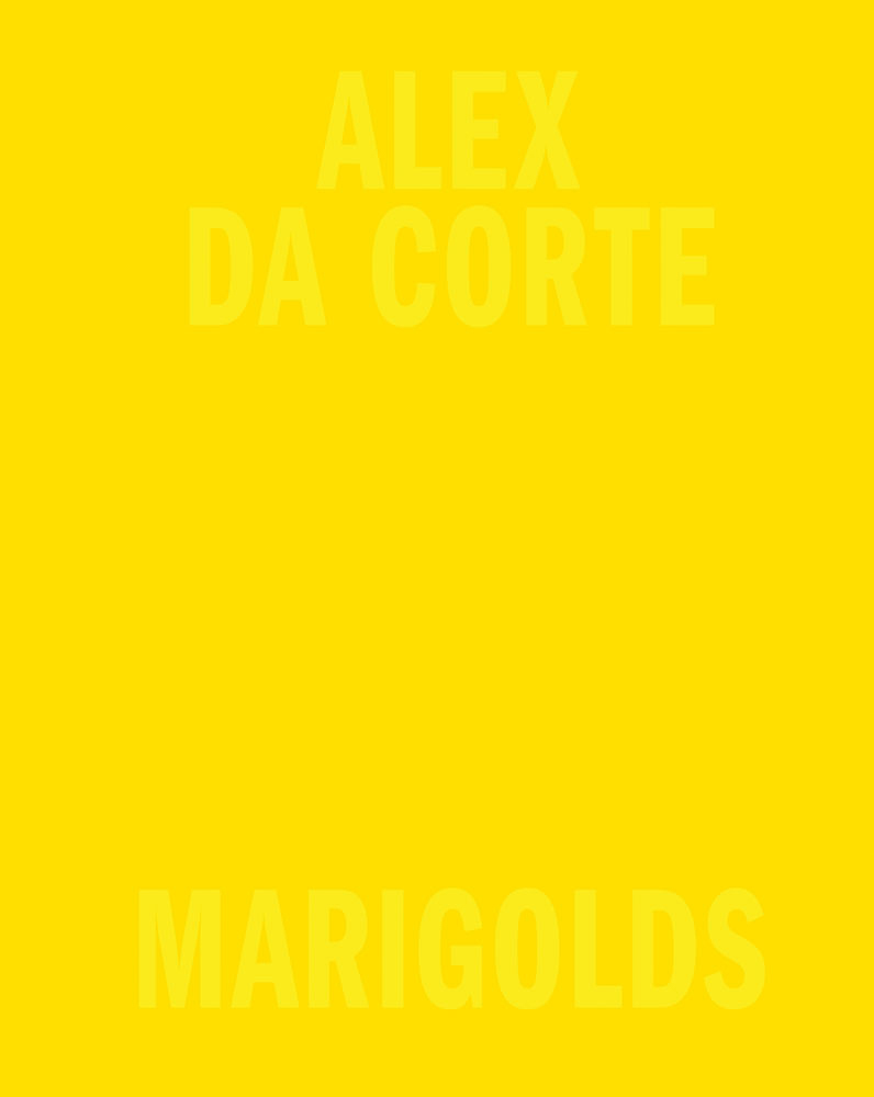 Alex Da Corte: Marigolds /anglais
