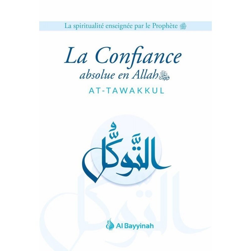 LA CONFIANCE ABSOLUE EN ALLAH