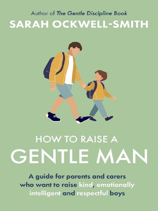 How to Raise a Gentle Man