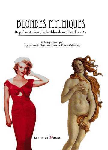 Blondes mythiques. Représentation de la blondeur dans les arts.