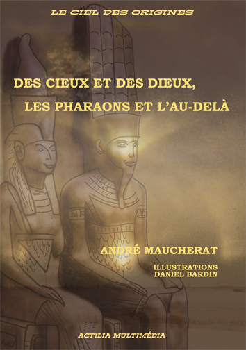 Des cieux et de dieux, les pharaons et l'au-delà