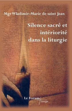 Silence sacré et intériorité dans la liturgie