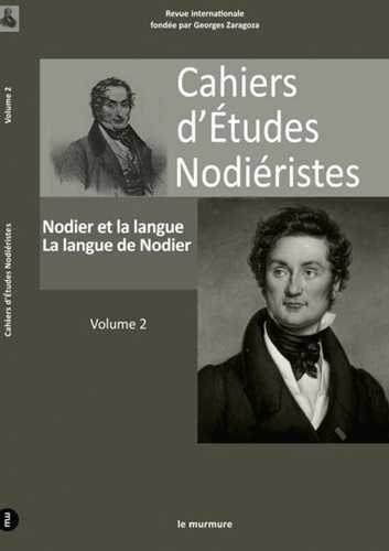 Cahiers d'études Nodiéristes Vol.2 Nodier et la langue de Nodier