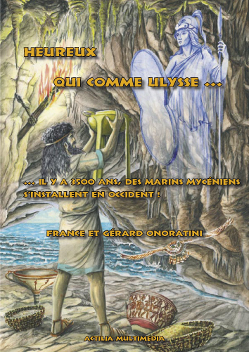 Heureux qui comme Ulysse ... il y a 3500 ans, des marins mycéniens s'installent en Occident !