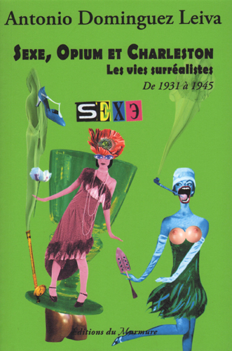 Sexe, Opium et Charleston T04 Les vie surréalistes de 1931 à 1945