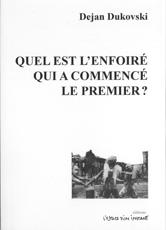 Quel est l'enfoiré qui a commencé le premier ?