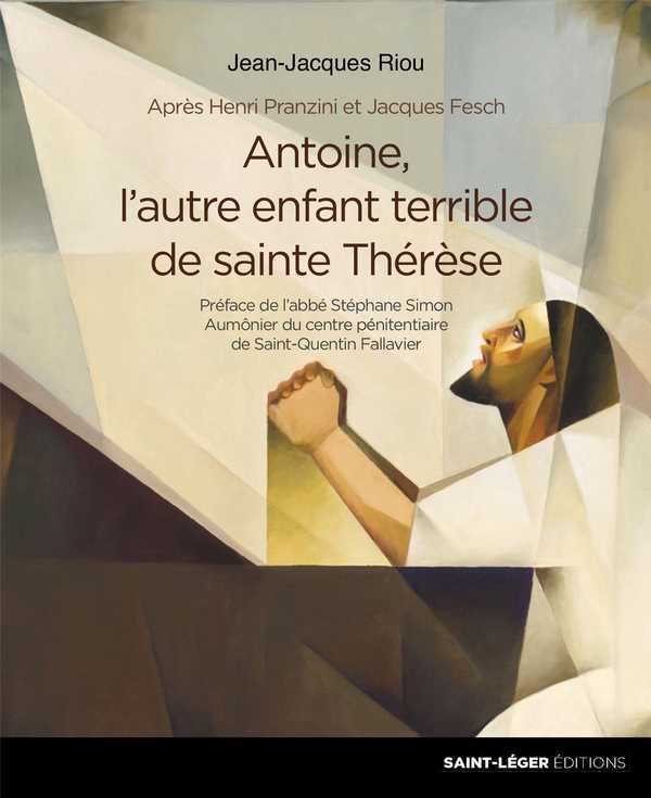 Antoine, l'autre enfant terrible de sainte thérèse