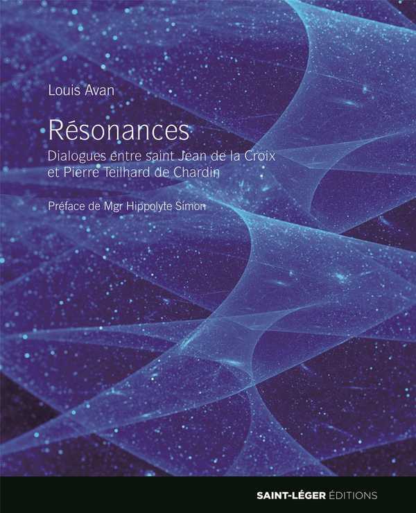 Resonances entre saint jean de la croix et le pere pierre teilhard de chardin