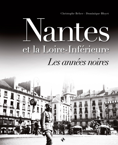 Nantes et la Loire-Inférieure - les années noires