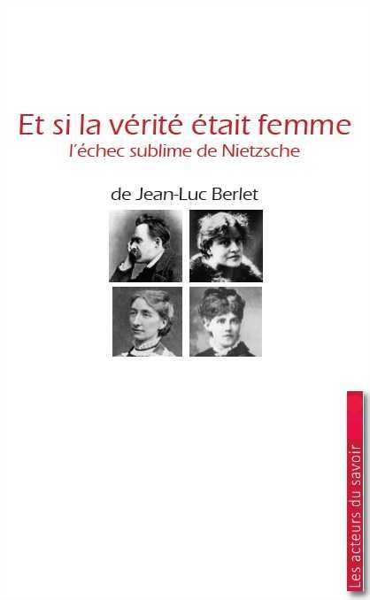 ET SI LA VERITE ETAIT FEMME : L'ECHEC SUBLIME DE NIETZSCHE