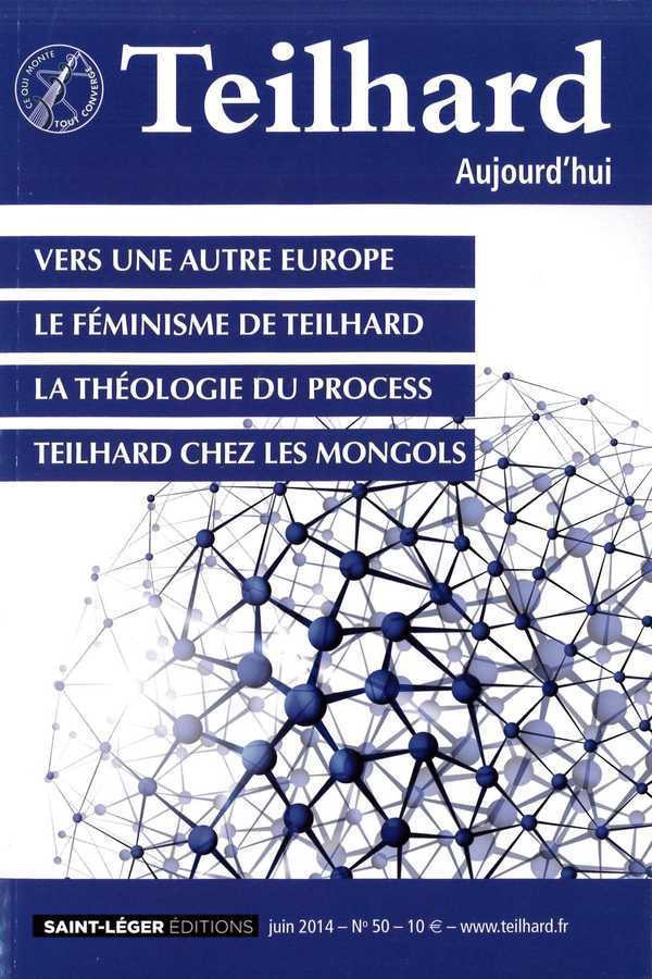 N°50 - Teilhard aujourd'hui - Juin 2014 - Vers une autre Europe