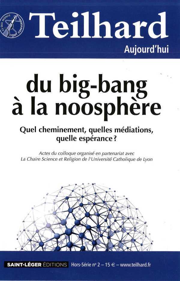 N°49 - Teilhard aujourd'hui hors-série 2 - Mars 2014 - du big-bang à la noosphère