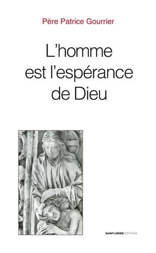 L’homme est l’espérance de dieu