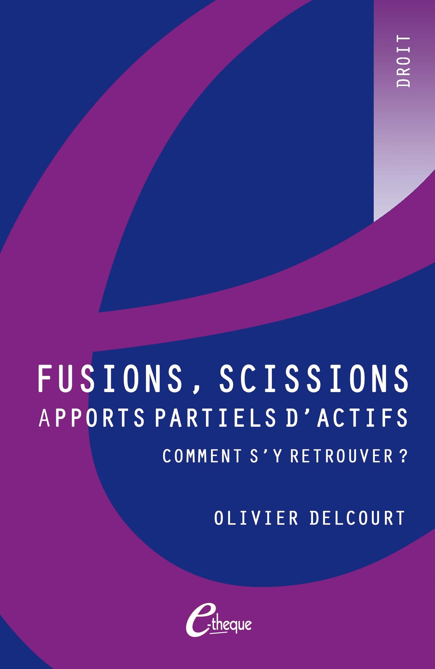 Fusions, scissions, apports partiels d'actifs : comment s'y retrouver ?
