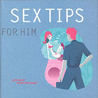 Sex Tips for Her, Sex Tips for Him