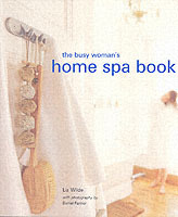The Busy Woman's Home Spa Book