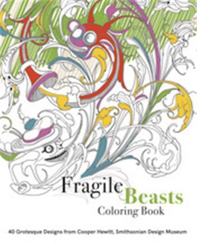Fragile Beasts Colouring Book 40 Grotesque Designs from Cooper Hewitt, Smithsonian Design Museum /an