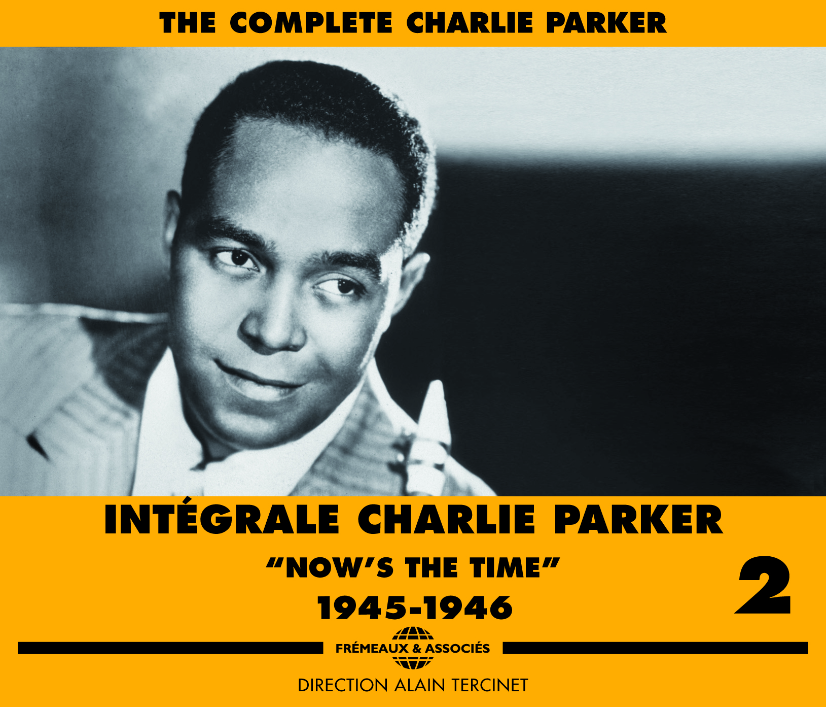 CHARLIE PARKER INTEGRALE VOL 2 NOW S THE TIME 1945 1946 PAR ALAIN TERCINET