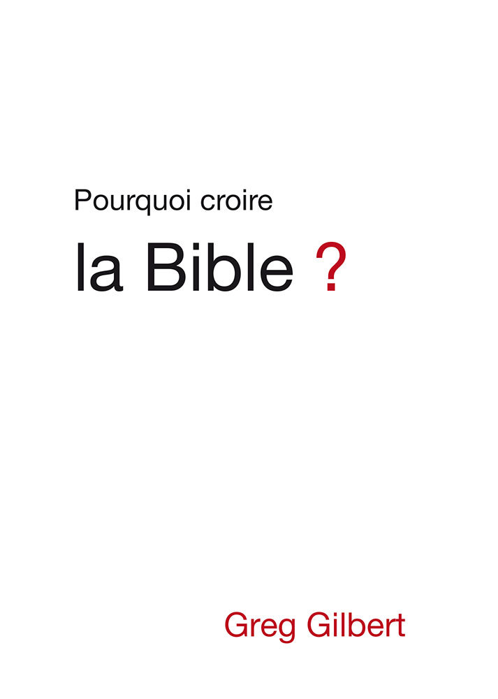 Pourquoi croire la Bible ?