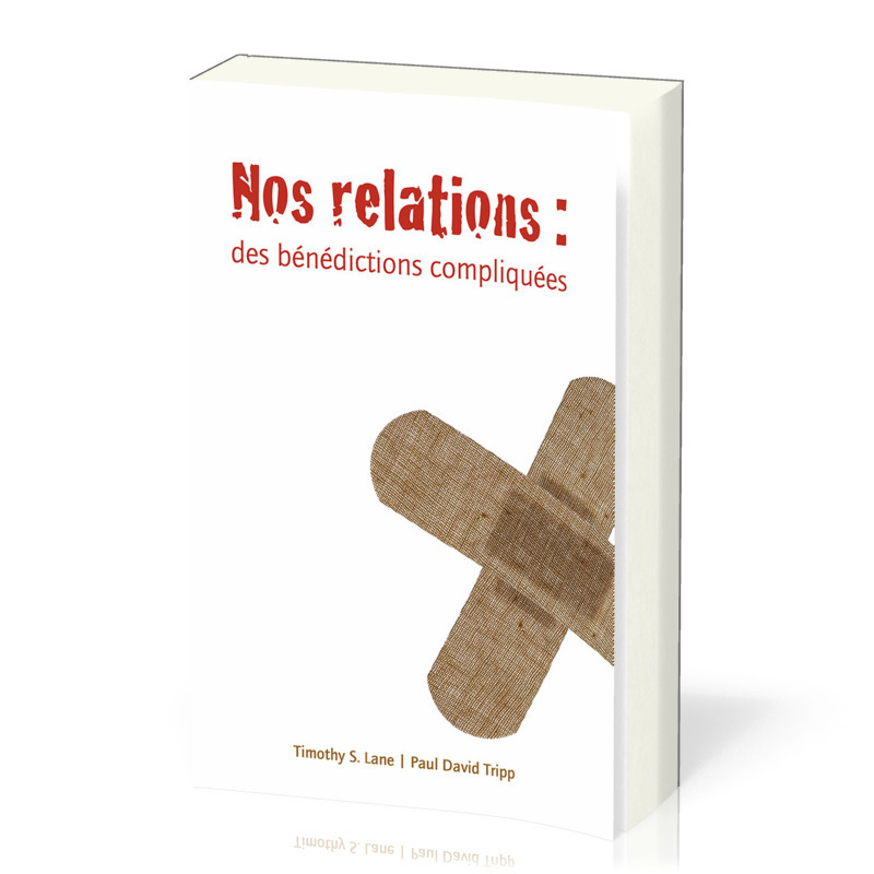 Nos relations : des bénédictions compliquées