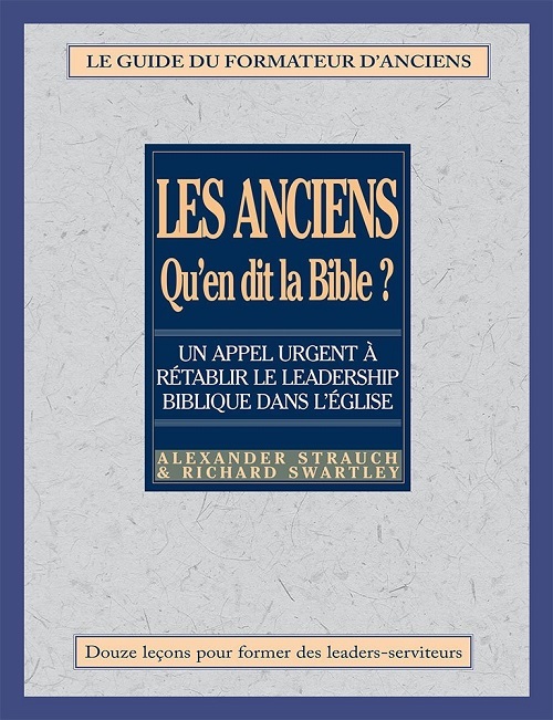 Les anciens, qu'en dit la Bible?
