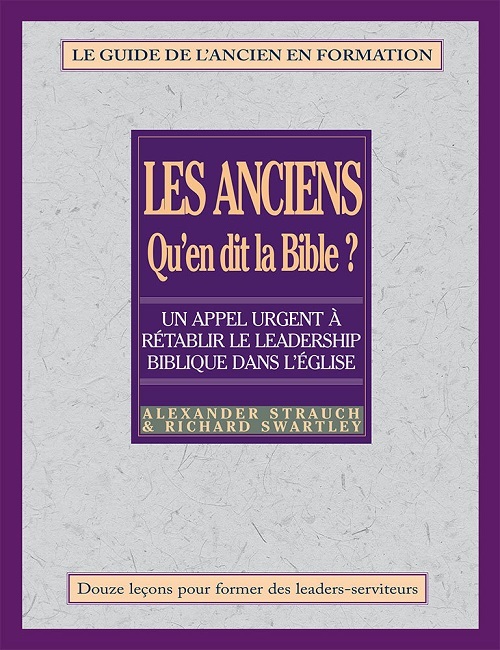 Les anciens, qu'en dit la Bible?