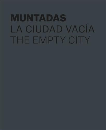 Antoni Muntadas: The Empty City /anglais