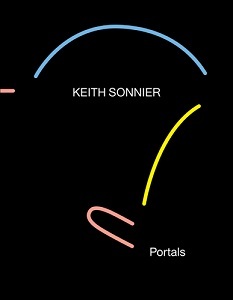 Keith Sonnier: Portals /anglais