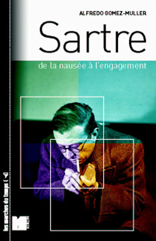 Sartre - De "la nausée" a l'engagement