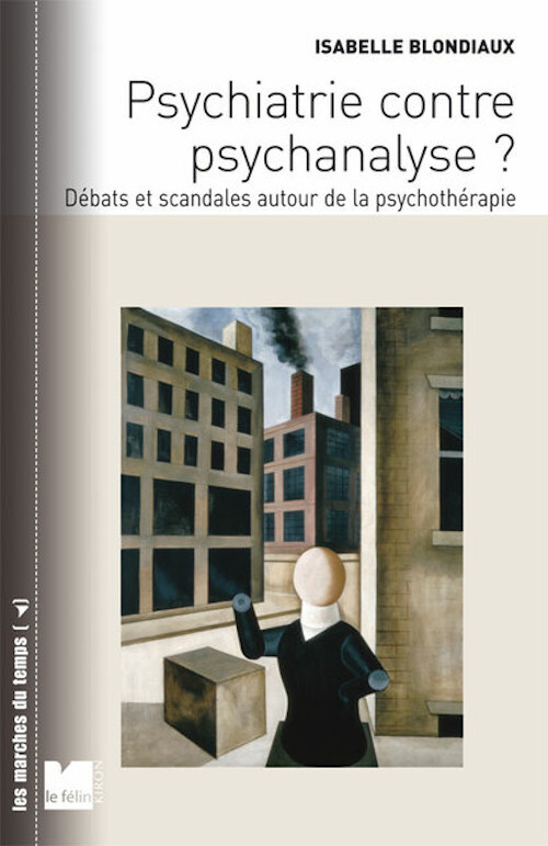 Psychiatrie contre psychanalyse ? - Débats et scandales auto
