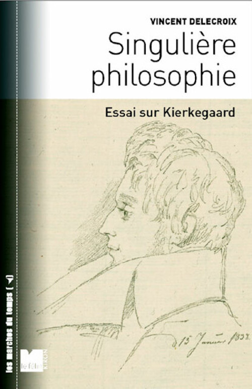 Singulière philosophie - Essai sur Kierkegaard