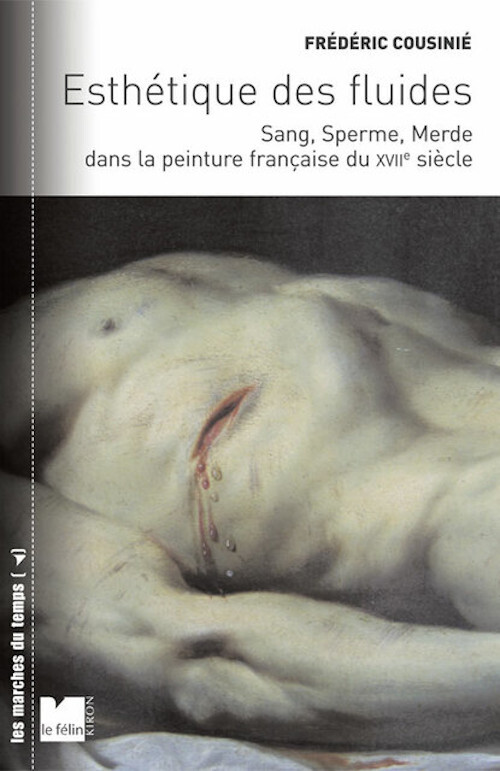 Esthétique des fluides - Sang, sperme et merde dans la peint