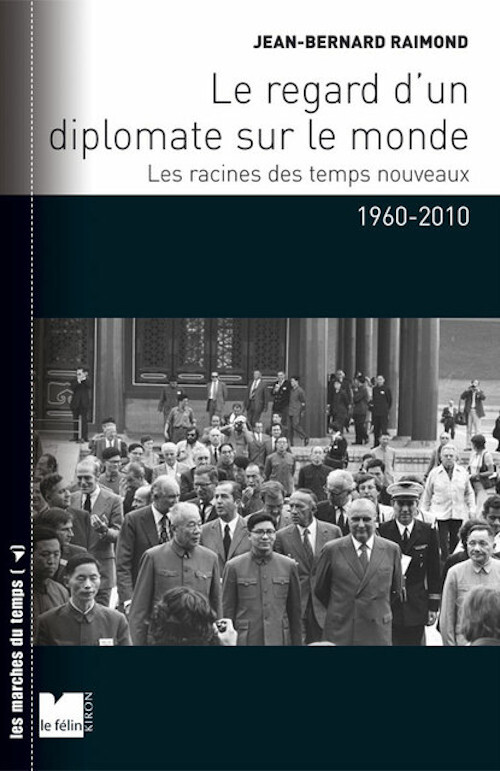 Le regard d'un diplomate sur le monde - Les racines des temp