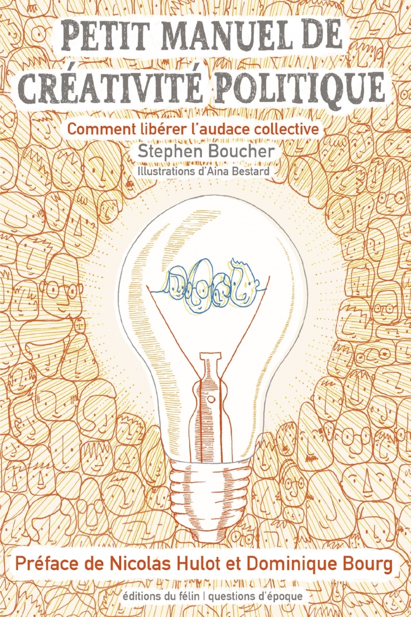 Petit manuel de créativité politique - Comment libérer l'aud