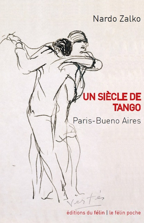 Un siècle de tango - Paris-Buenos Aires