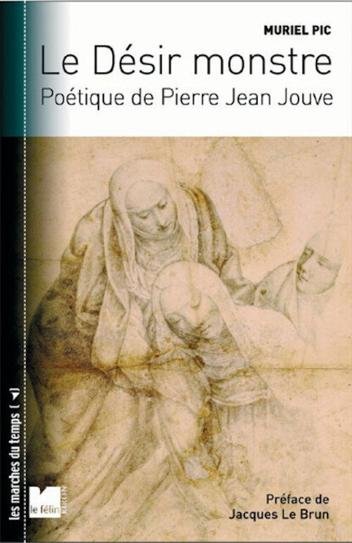 Le désir monstre - Poétique de pierre Jean Jouve