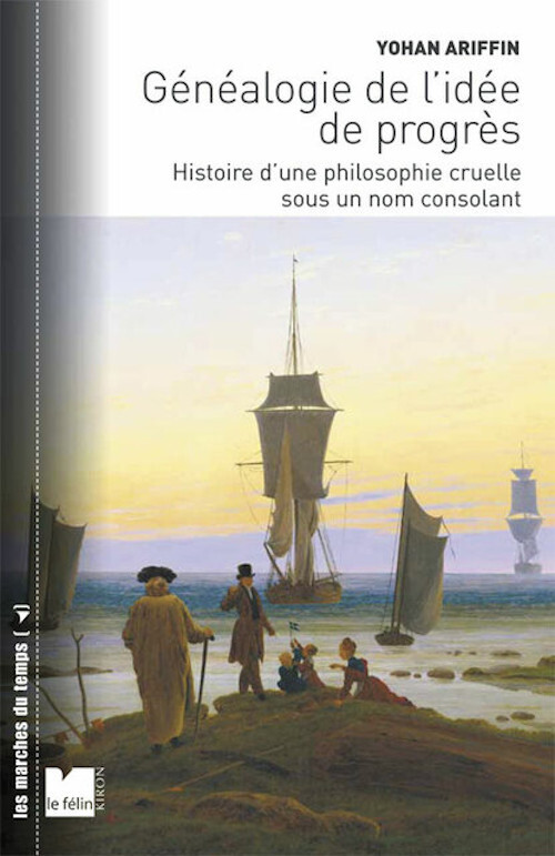 Généalogie de l'idée de progrès - Histoire d'une philosophie